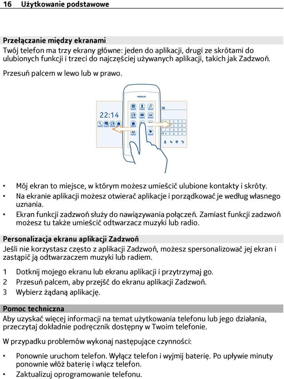 Na ekranie aplikacji możesz otwierać aplikacje i porządkować je według własnego uznania. Ekran funkcji zadzwoń służy do nawiązywania połączeń.