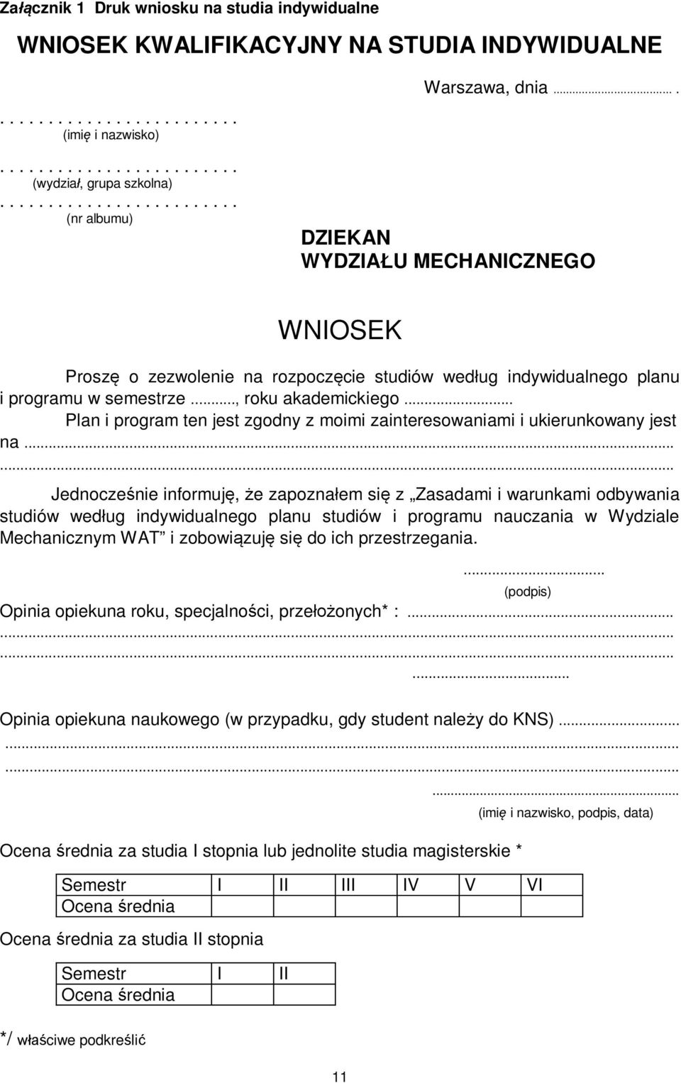 .. Plan i program ten jest zgodny z moimi zainteresowaniami i ukierunkowany jest na.