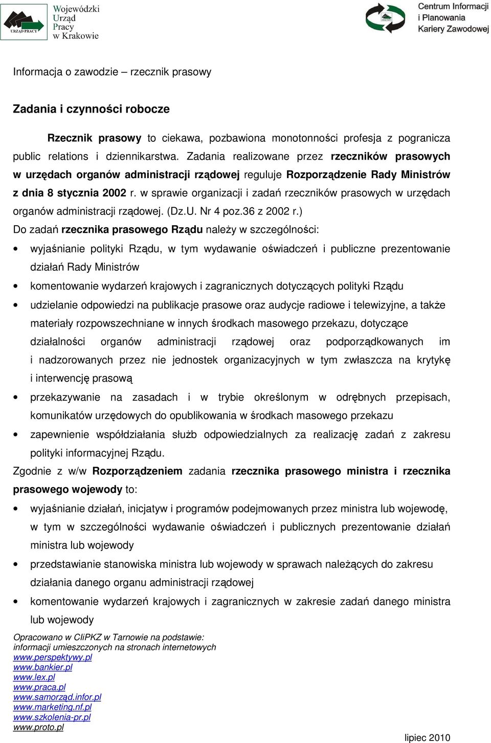 w sprawie organizacji i zadań rzeczników prasowych w urzędach organów administracji rządowej. (Dz.U. Nr 4 poz.36 z 2002 r.