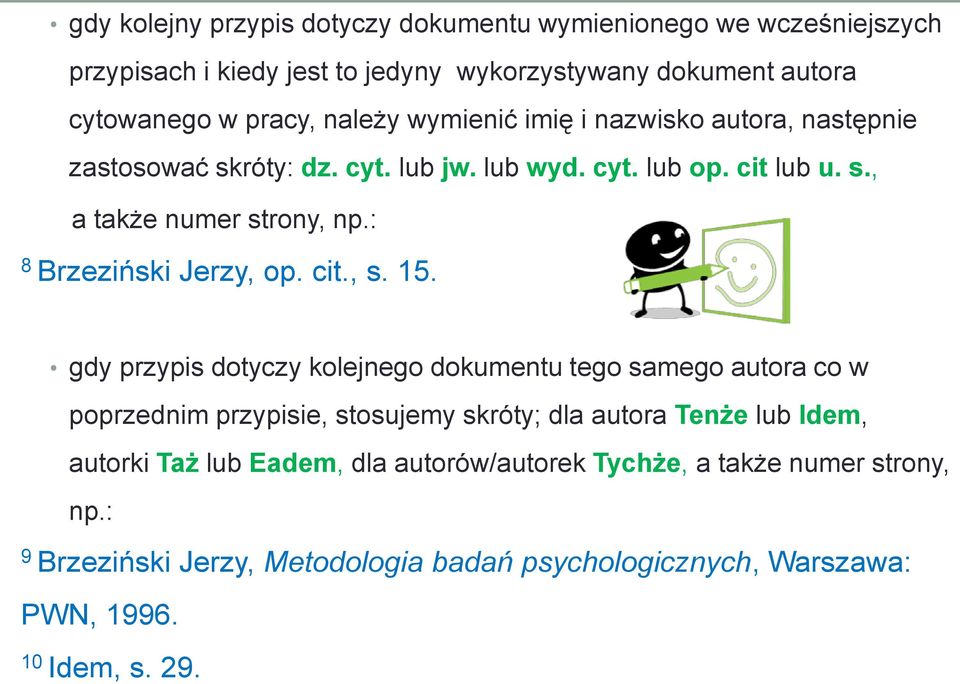 : 8 Brzeziński Jerzy, op. cit., s. 15.