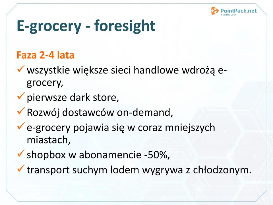 dostawców on-demand, e-grocery pojawia się w coraz mniejszych