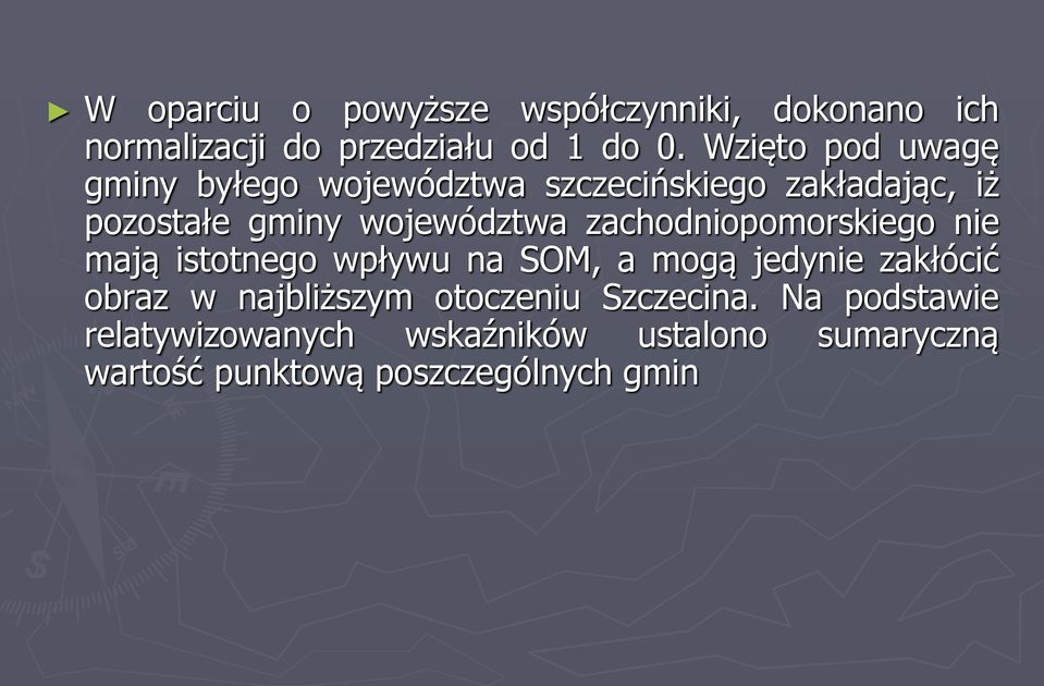 zachodniopomorskiego nie mają istotnego wpływu na SOM, a mogą jedynie zakłócić obraz w najbliższym