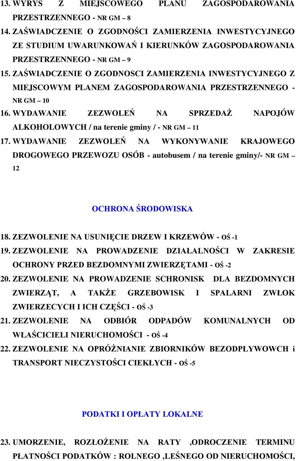 ZAŚWIADCZENIE O ZGODNOSCI ZAMIERZENIA INWESTYCYJNEGO Z MIEJSCOWYM PLANEM ZAGOSPODAROWANIA PRZESTRZENNEGO - NR GM 10 16.