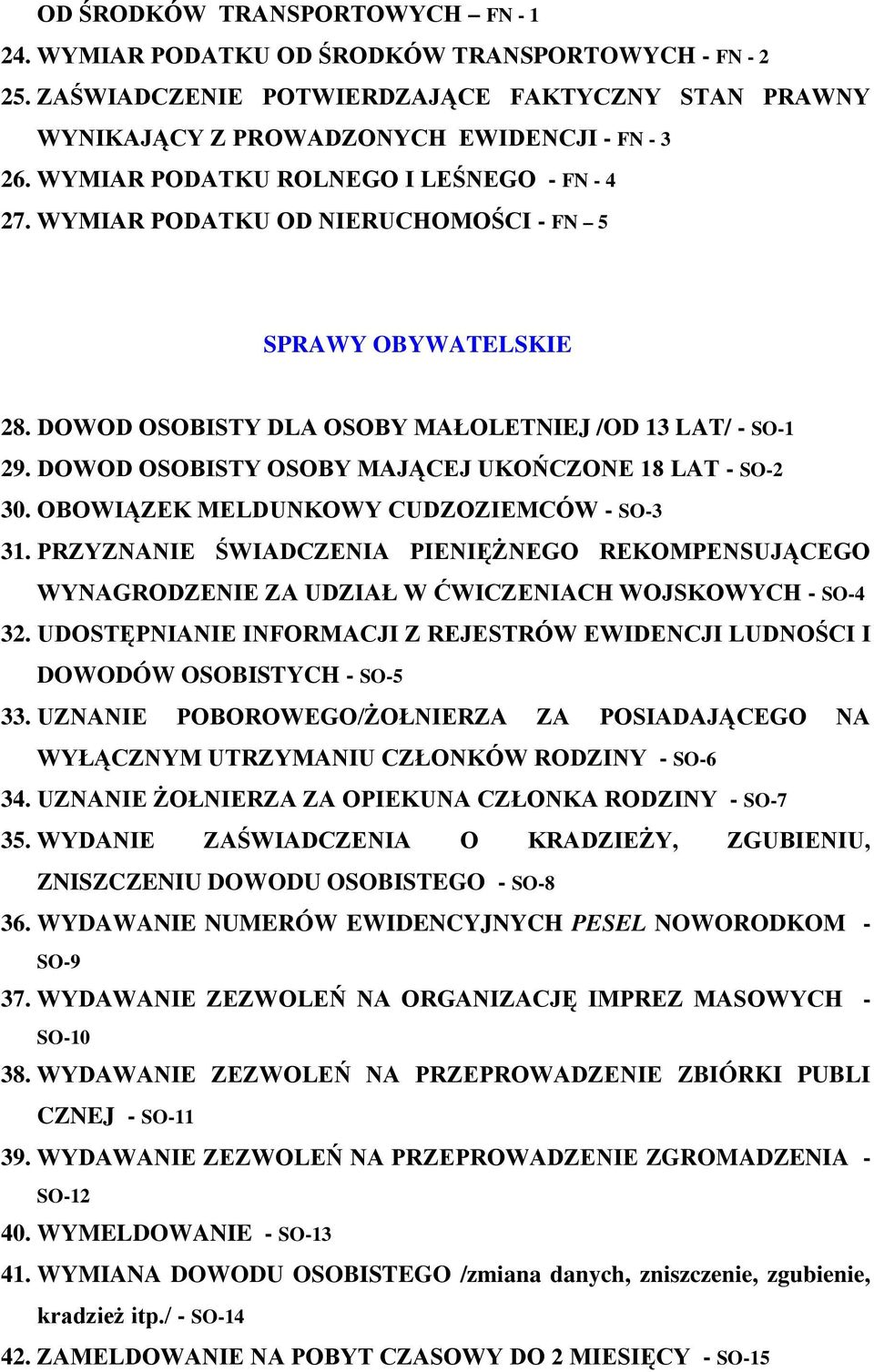 DOWOD OSOBISTY OSOBY MAJĄCEJ UKOŃCZONE 18 LAT - SO-2 30. OBOWIĄZEK MELDUNKOWY CUDZOZIEMCÓW - SO-3 31.