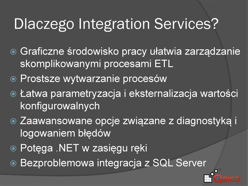 Prostsze wytwarzanie procesów Łatwa parametryzacja i eksternalizacja wartości