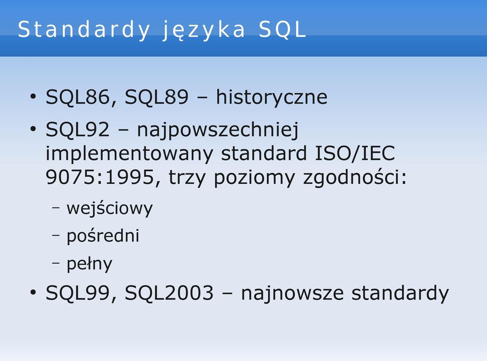 standard ISO/IEC 9075:1995, trzy poziomy zgodności: