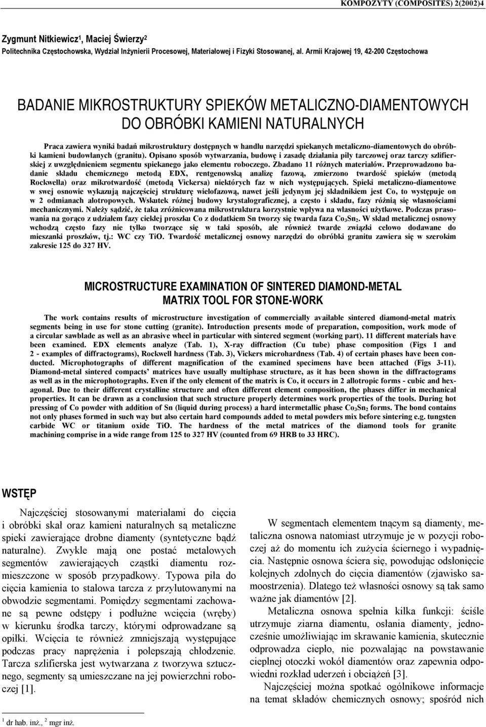 spiekanych metaliczno-diamentowych do obróbki kamieni budowlanych (granitu).