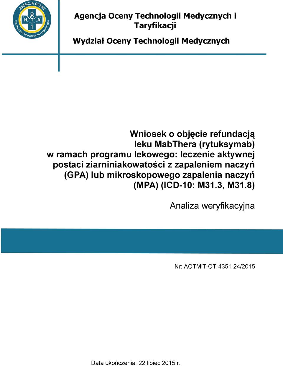 leczenie aktywnej postaci ziarniniakowatości z zapaleniem naczyń (GPA) lub mikroskopowego