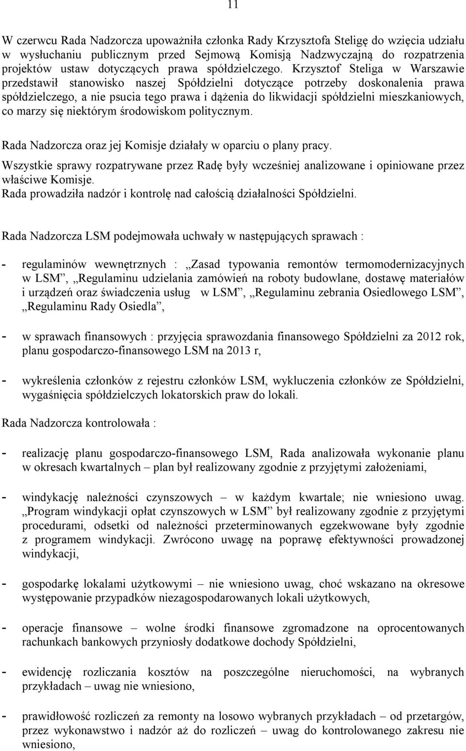 Krzysztof Steliga w Warszawie przedstawił stanowisko naszej Spółdzielni dotyczące potrzeby doskonalenia prawa spółdzielczego, a nie psucia tego prawa i dążenia do likwidacji spółdzielni