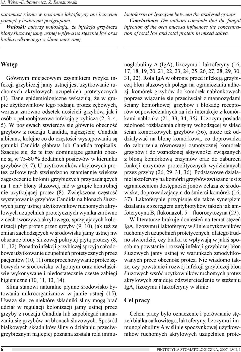 protenatomiast różnic w poziomie laktoferyny ani lizozymu pomiędzy badanymi podgrupami.