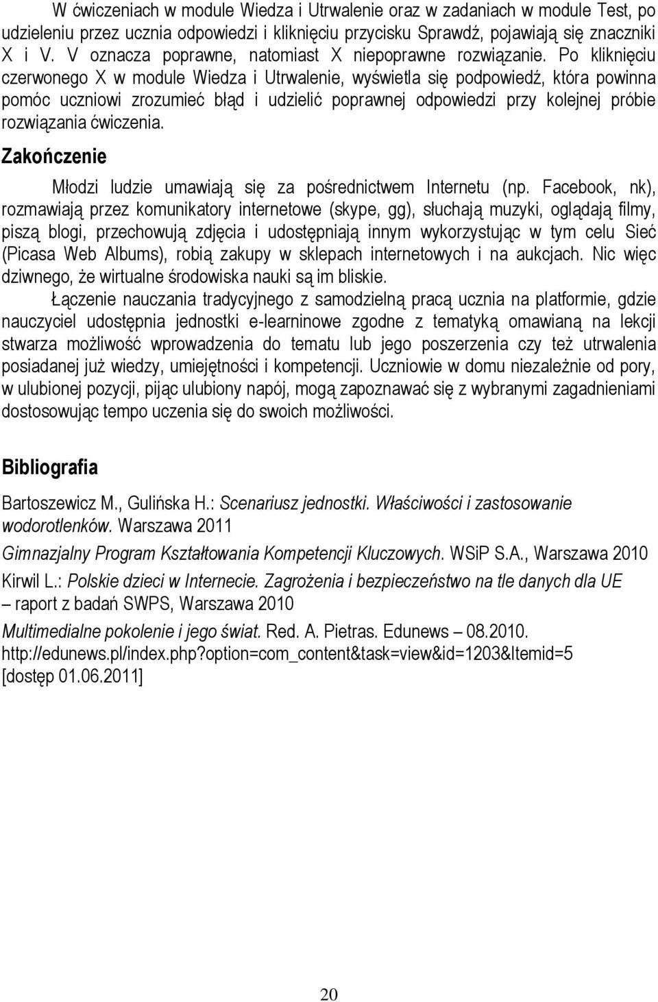 Po kliknięciu czerwonego X w module Wiedza i Utrwalenie, wyświetla się podpowiedź, która powinna pomóc uczniowi zrozumieć błąd i udzielić poprawnej odpowiedzi przy kolejnej próbie rozwiązania