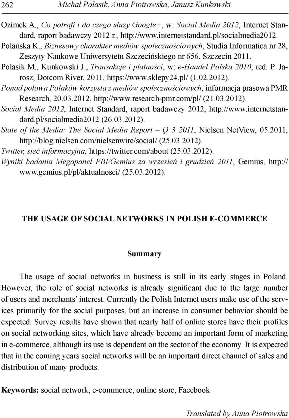 , Transakcje i płatności, w: e-handel Polska 2010, red. P. Jarosz, Dotcom River, 2011, https://www.sklepy24.pl/ (1.02.2012).
