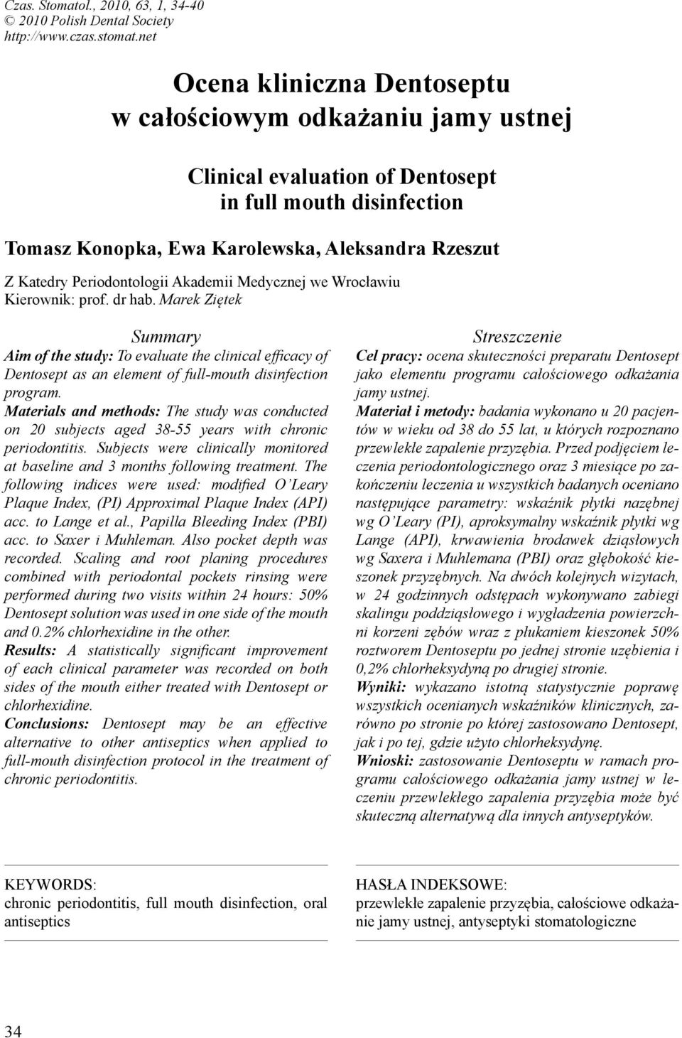 Periodontologii Akademii Medycznej we Wrocławiu Kierownik: prof. dr hab.