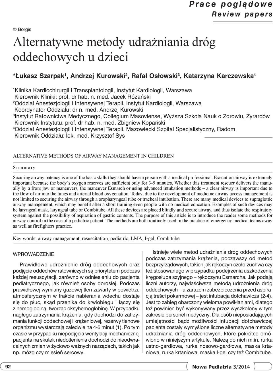 Jacek Różański 2 Oddział Anestezjologii i Intensywnej Terapii, Instytut Kardiologii, Warszawa Koordynator Oddziału: dr n. med.