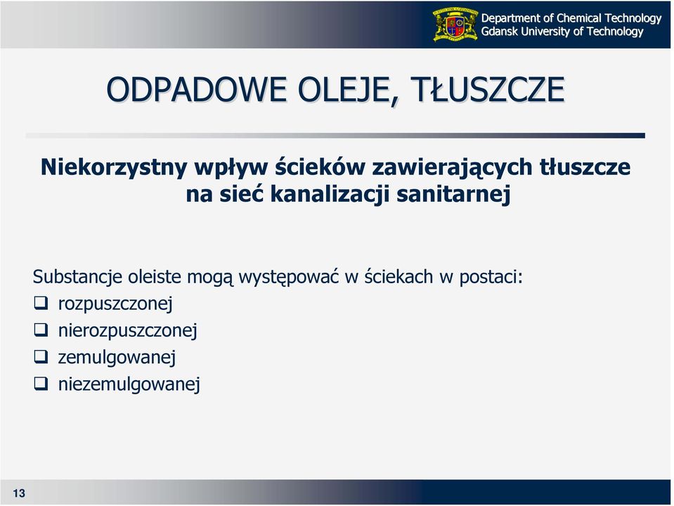 Substancje oleiste mogą występować w ściekach w postaci: