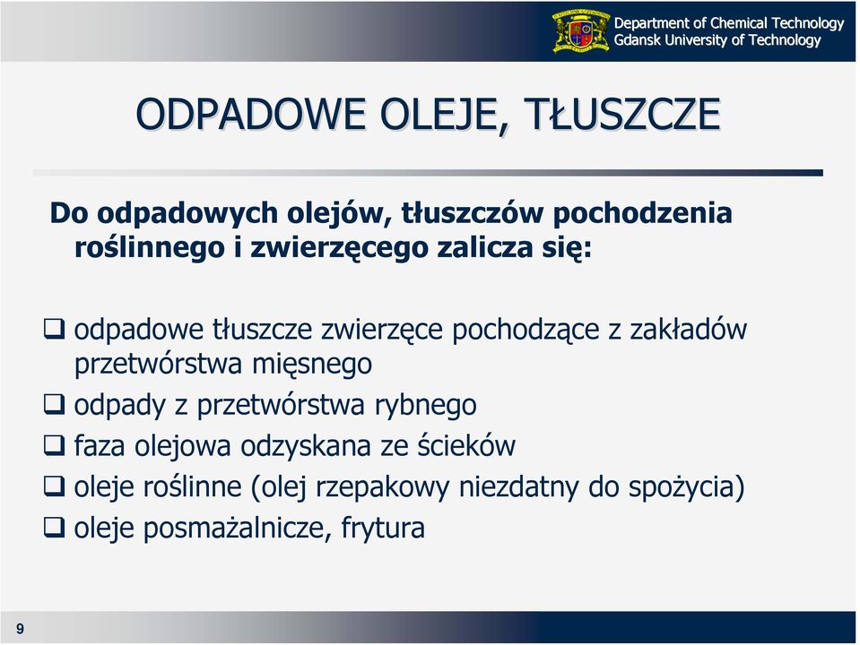 przetwórstwa mięsnego odpady z przetwórstwa rybnego faza olejowa odzyskana ze