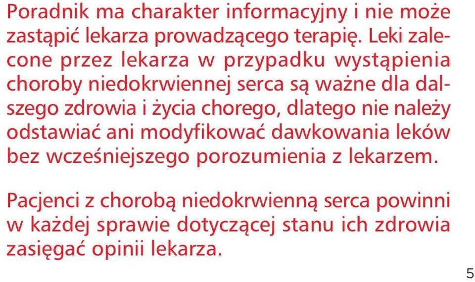 i życia chorego, dlatego nie należy odstawiać ani mo dy fikować dawkowania leków bez wcześniejszego poro