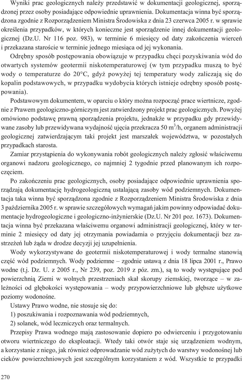 w sprawie okreœlenia przypadków, w których konieczne jest sporz¹dzenie innej dokumentacji geologicznej (Dz.U. Nr 116 poz.