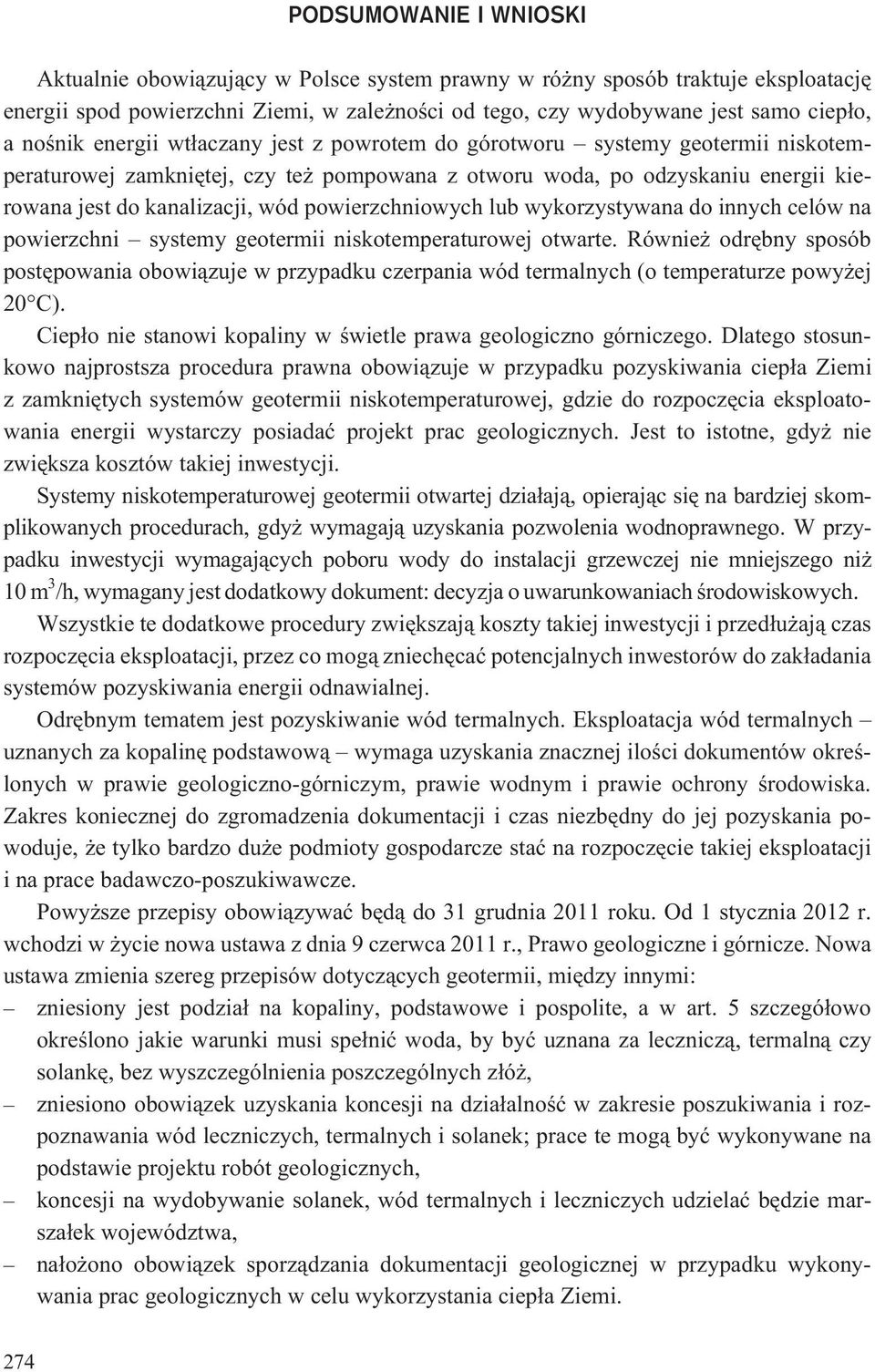 powierzchniowych lub wykorzystywana do innych celów na powierzchni systemy geotermii niskotemperaturowej otwarte.