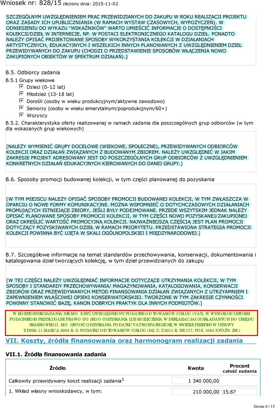 PONADTO NALEŻY OPISAĆ PROJEKTOWANE SPOSOBY WYKORZYSTANIA KOLEKCJI W DZIAŁANIACH ARTYSTYCZNYCH, EDUKACYJNYCH I WSZELKICH INNYCH PLANOWANYCH Z UWZGLĘDNIENIEM DZIEŁ PRZEWIDYWANYCH DO ZAKUPU (CHODZI O