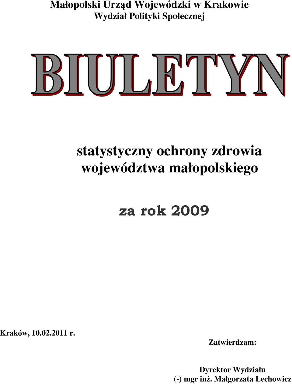 województwa małopolskiego za rok 2009 Kraków, 10.02.