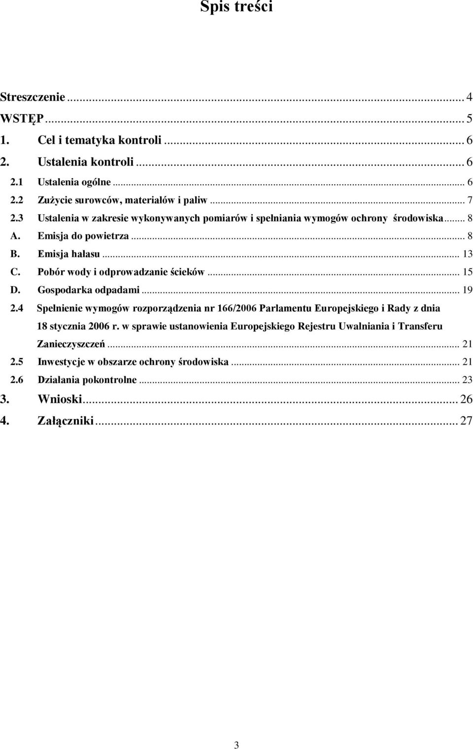 Pobór wody i odprowadzanie ścieków... 15 D. Gospodarka odpadami... 19 2.