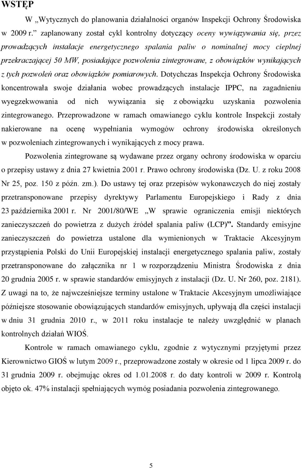 pozwolenia zintegrowane, z obowiązków wynikających z tych pozwoleń oraz obowiązków pomiarowych.