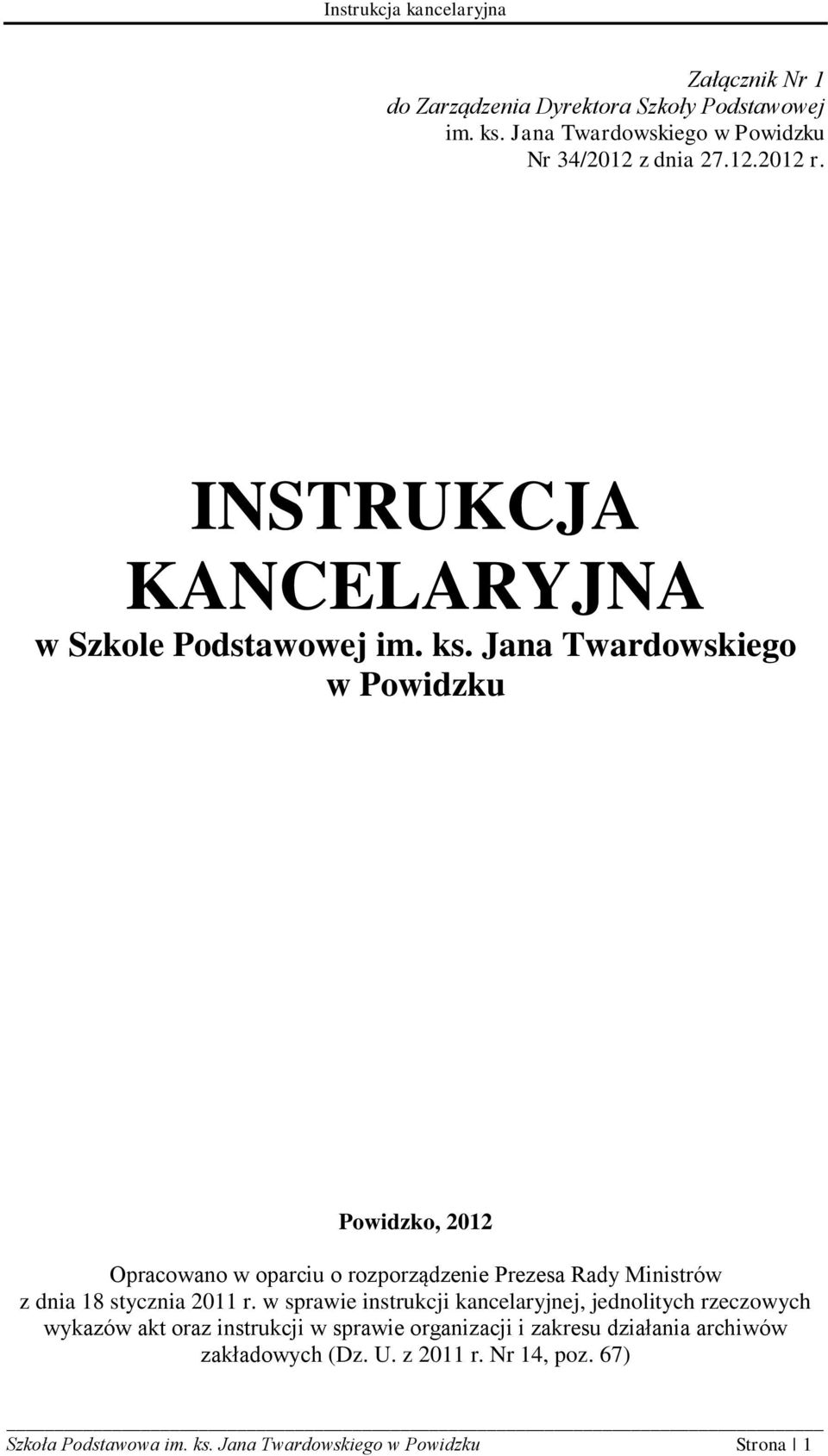 Jana Twardowskiego w Powidzku Powidzko, 2012 Opracowano w oparciu o rozporządzenie Prezesa Rady Ministrów z dnia 18 stycznia 2011 r.