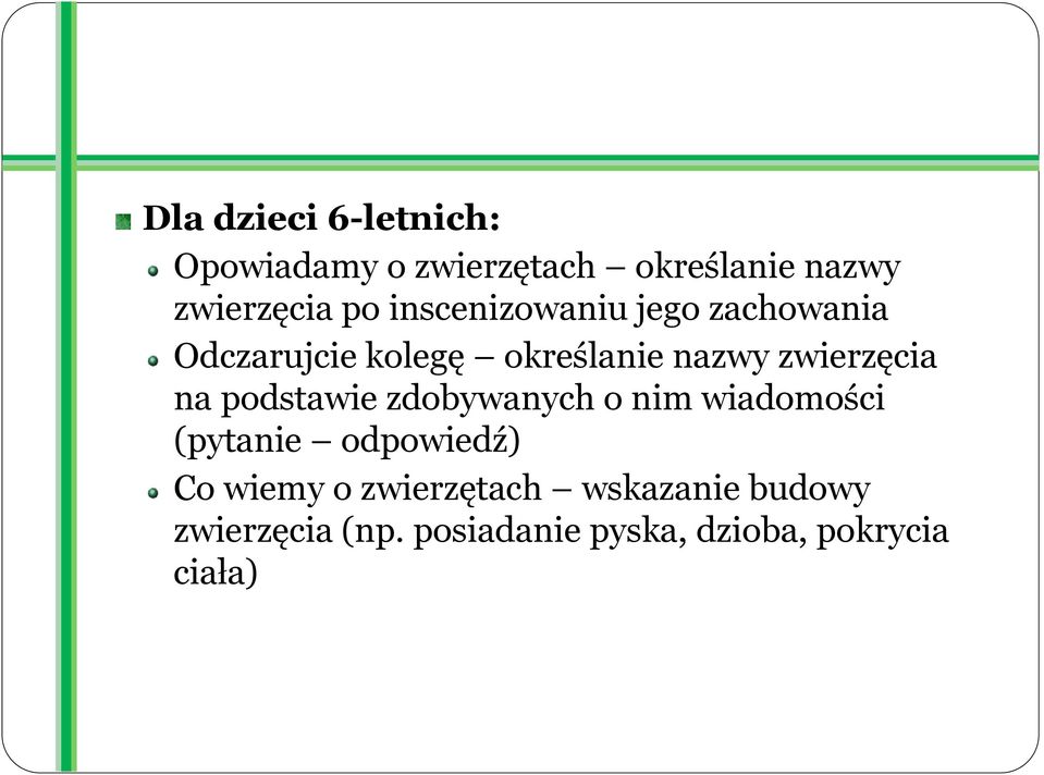 na podstawie zdobywanych o nim wiadomości (pytanie odpowiedź) Co wiemy o