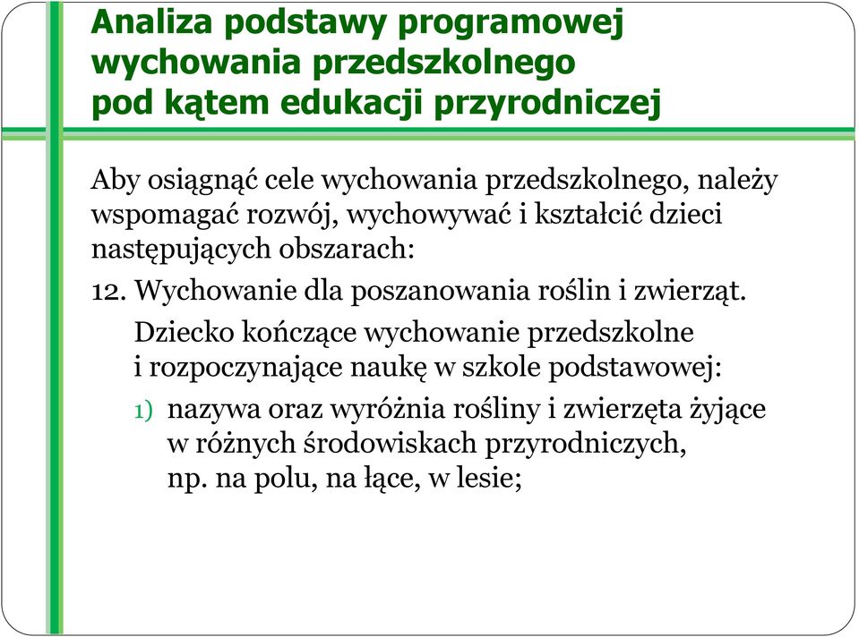 Wychowanie dla poszanowania roślin i zwierząt.