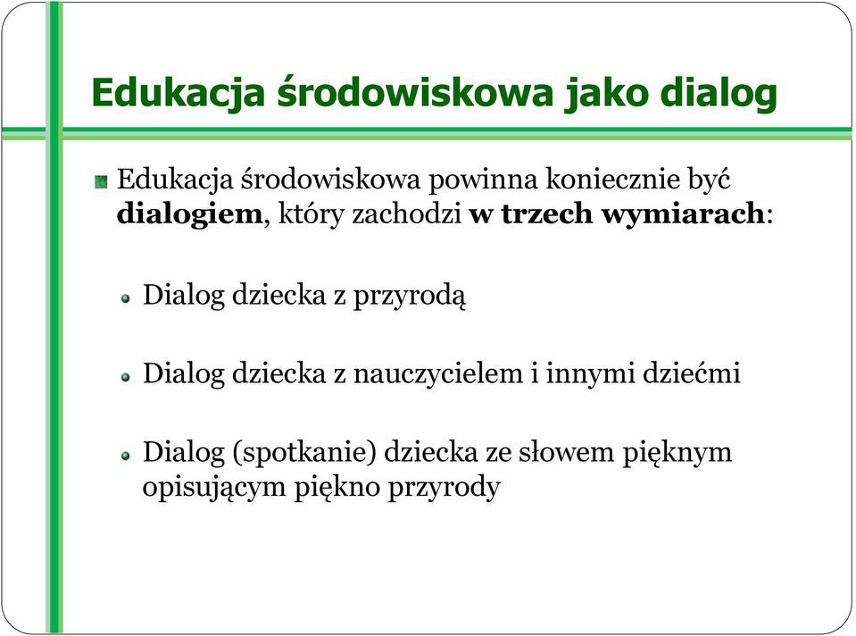 dziecka z przyrodą Dialog dziecka z nauczycielem i innymi dziećmi