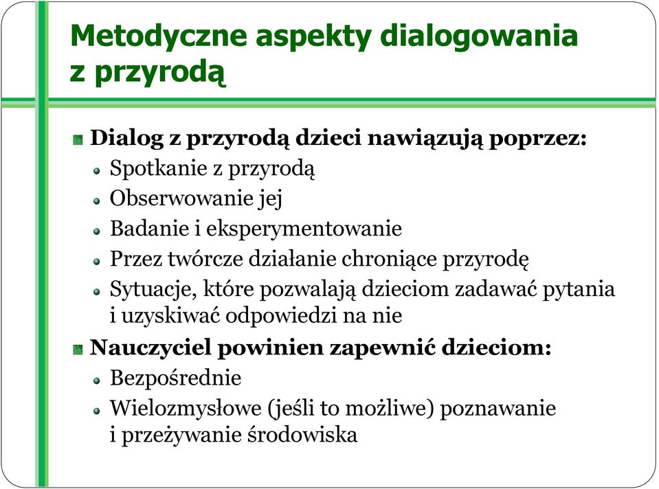 Sytuacje, które pozwalają dzieciom zadawać pytania i uzyskiwać odpowiedzi na nie Nauczyciel