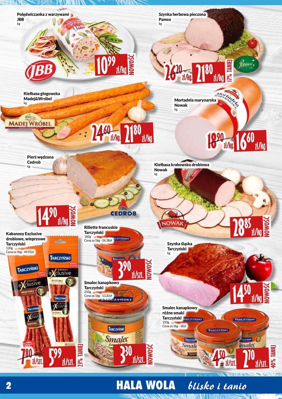 16 60 zł/ Pierś wędzona Cedrob Kiełbasa krakowska drobiowa Nowak Kabanosy Exclusive drobiowe, wieprzowe Tarczyński 120g Cena za 1-49,92zł 14 90 zł/ Rillette