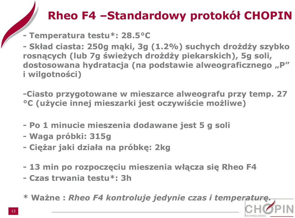 wilgotności) -Ciasto przygotowane w mieszarce alweografu przy temp.