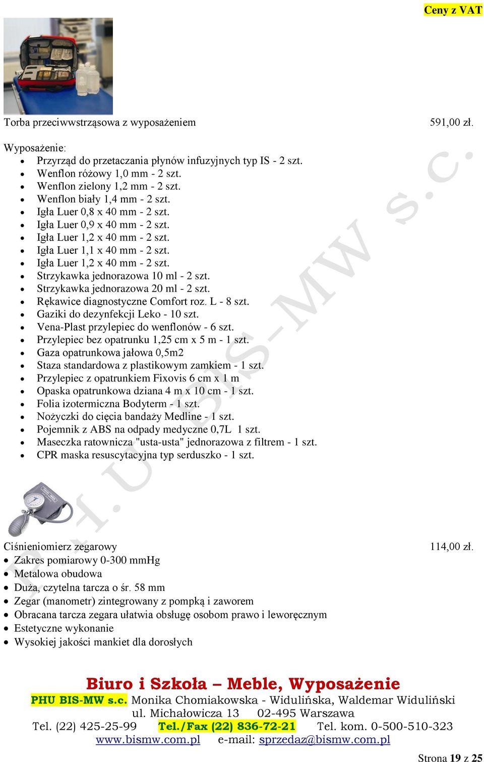 Strzykawka jednorazowa 20 ml - 2 szt. Rękawice diagnostyczne Comfort roz. L - 8 szt. Gaziki do dezynfekcji Leko - 10 szt. Vena-Plast przylepiec do wenflonów - 6 szt.