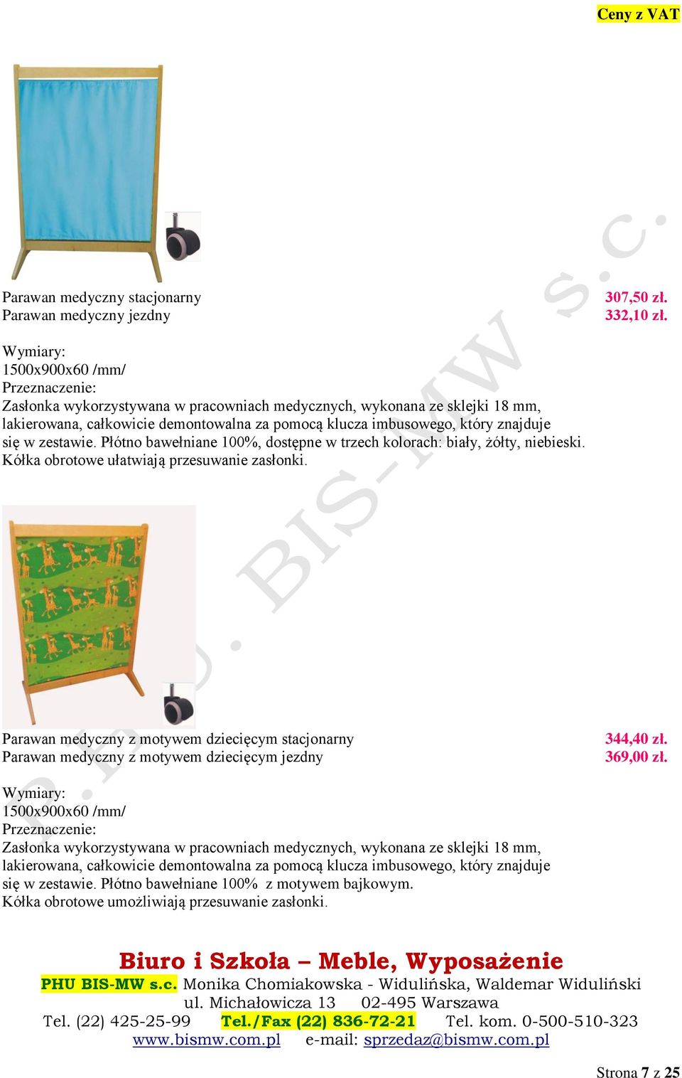 się w zestawie. Płótno bawełniane 100%, dostępne w trzech kolorach: biały, żółty, niebieski. Kółka obrotowe ułatwiają przesuwanie zasłonki.