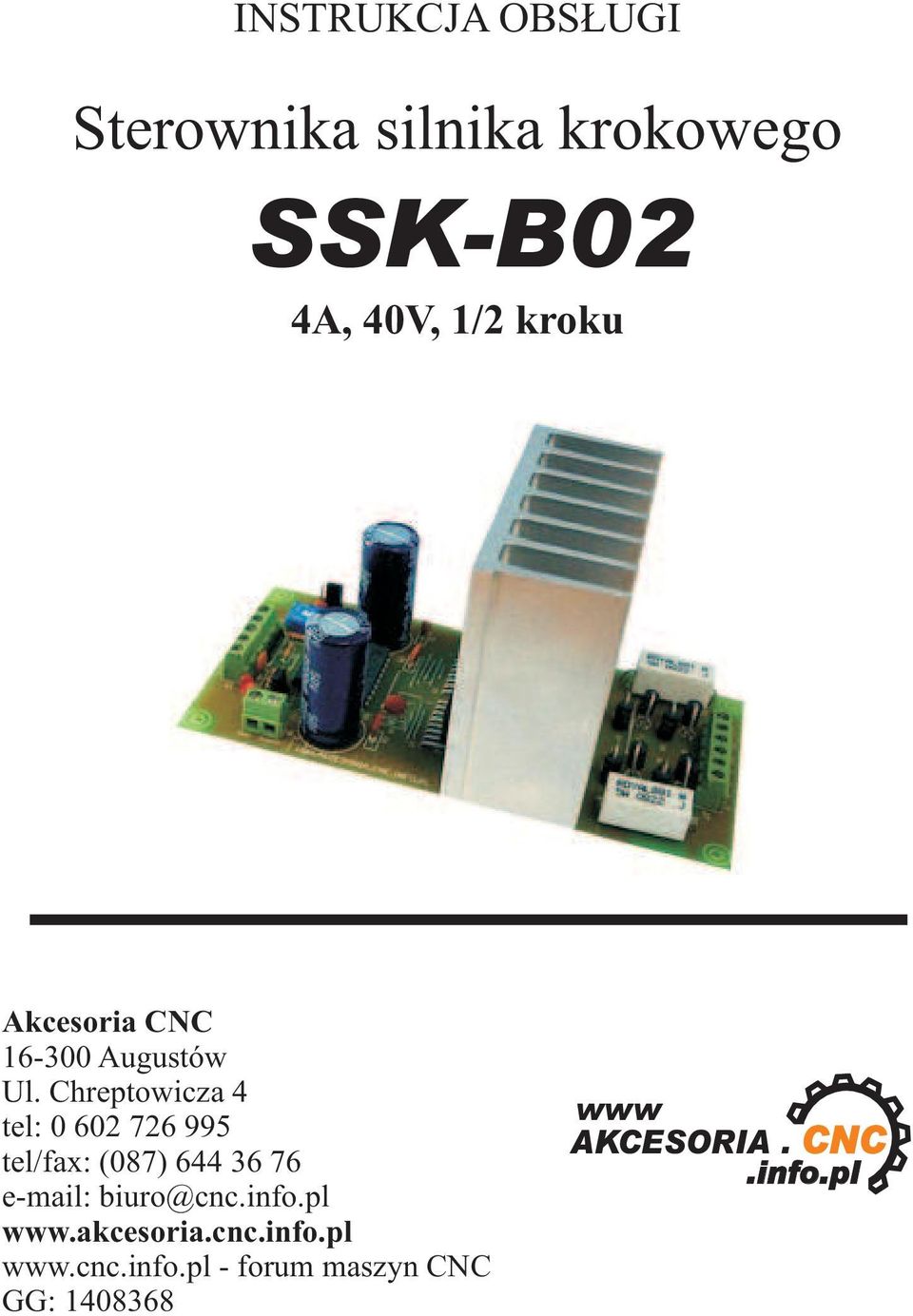 Chreptowicza 4 tel: 0 602 726 995 tel/fax: (087) 644 36 76 e-mail: