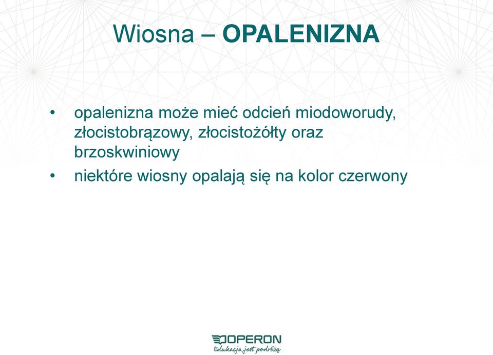 złocistożółty oraz brzoskwiniowy