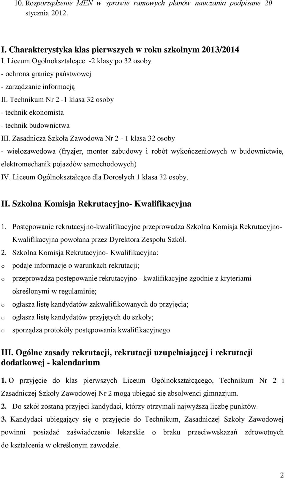 Zasadnicza Szkła Zawdwa Nr 2-1 klasa 32 sby - wielzawdwa (fryzjer, mnter zabudwy i rbót wykńczeniwych w budwnictwie, elektrmechanik pjazdów samchdwych) IV.