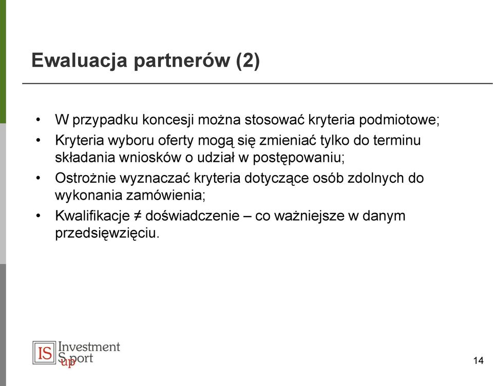 udział w postępowaniu; Ostrożnie wyznaczać kryteria dotyczące osób zdolnych do