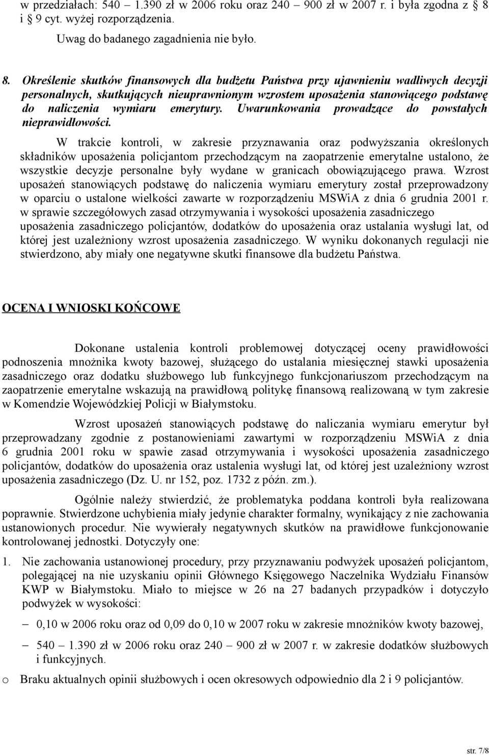 Określenie skutków finansowych dla budżetu Państwa przy ujawnieniu wadliwych decyzji personalnych, skutkujących nieuprawnionym wzrostem uposażenia stanowiącego podstawę do naliczenia wymiaru