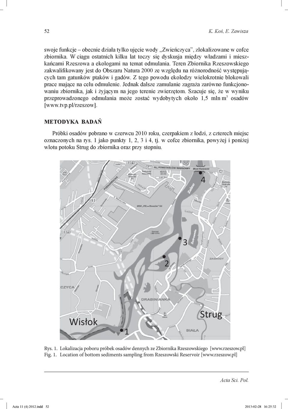 Teren Zbiornika Rzeszowskiego zakwalifikowany jest do Obszaru Natura 2000 ze względu na różnorodność występujących tam gatunków ptaków i gadów.