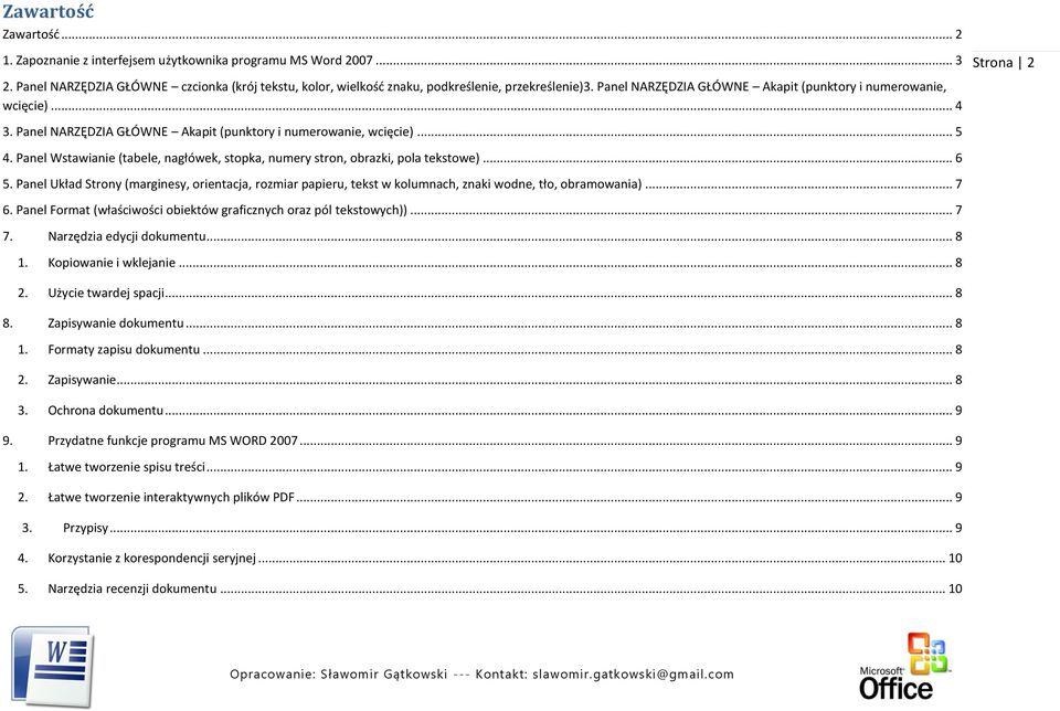 Panel Wstawianie (tabele, nagłówek, stopka, numery stron, obrazki, pola tekstowe)... 6 5. Panel Układ Strony (marginesy, orientacja, rozmiar papieru, tekst w kolumnach, znaki wodne, tło, obramowania).