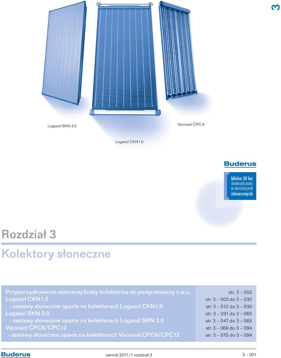 podgrzewaczy c.w.u. Logasol CKN1.0 - zestawy słoneczne oparte na kolektorach Logasol CKN1.0 Logasol SKN.