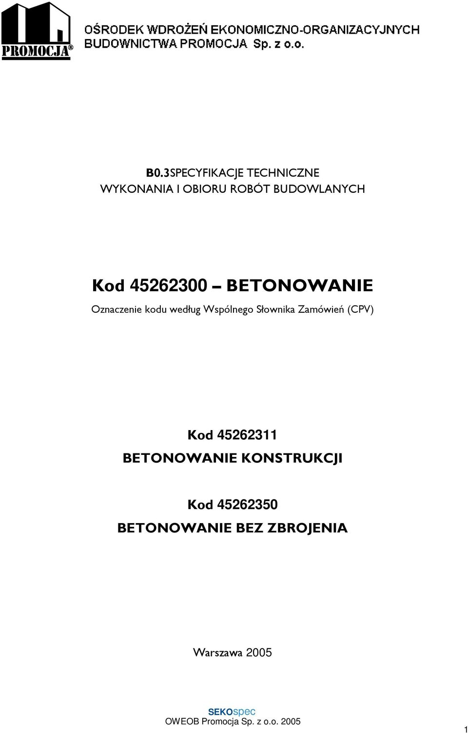 Wspólnego Słownika Zamówień (CPV) Kod 45262311 BETONOWANIE