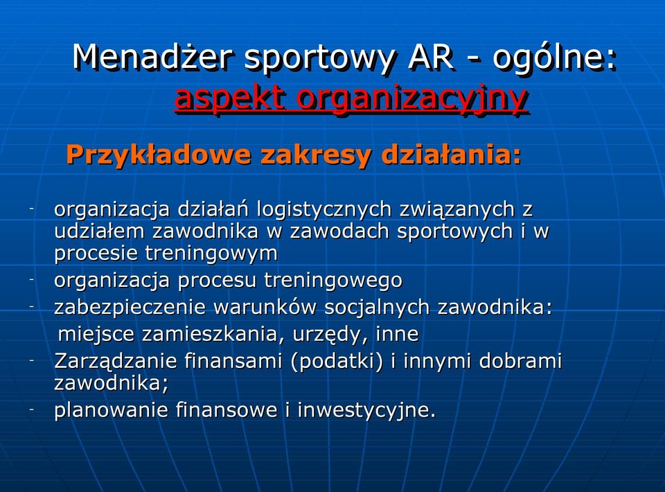 organizacja procesu treningowego - zabezpieczenie warunków socjalnych zawodnika: miejsce zamieszkania,