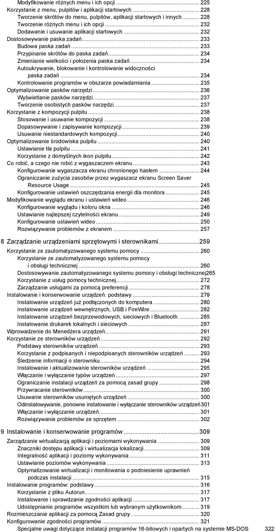 .. 234 Zmienianie wielkości i połoŝenia paska zadań... 234 Autoukrywanie, blokowanie i kontrolowanie widoczności paska zadań... 234 Kontrolowanie programów w obszarze powiadamiania.