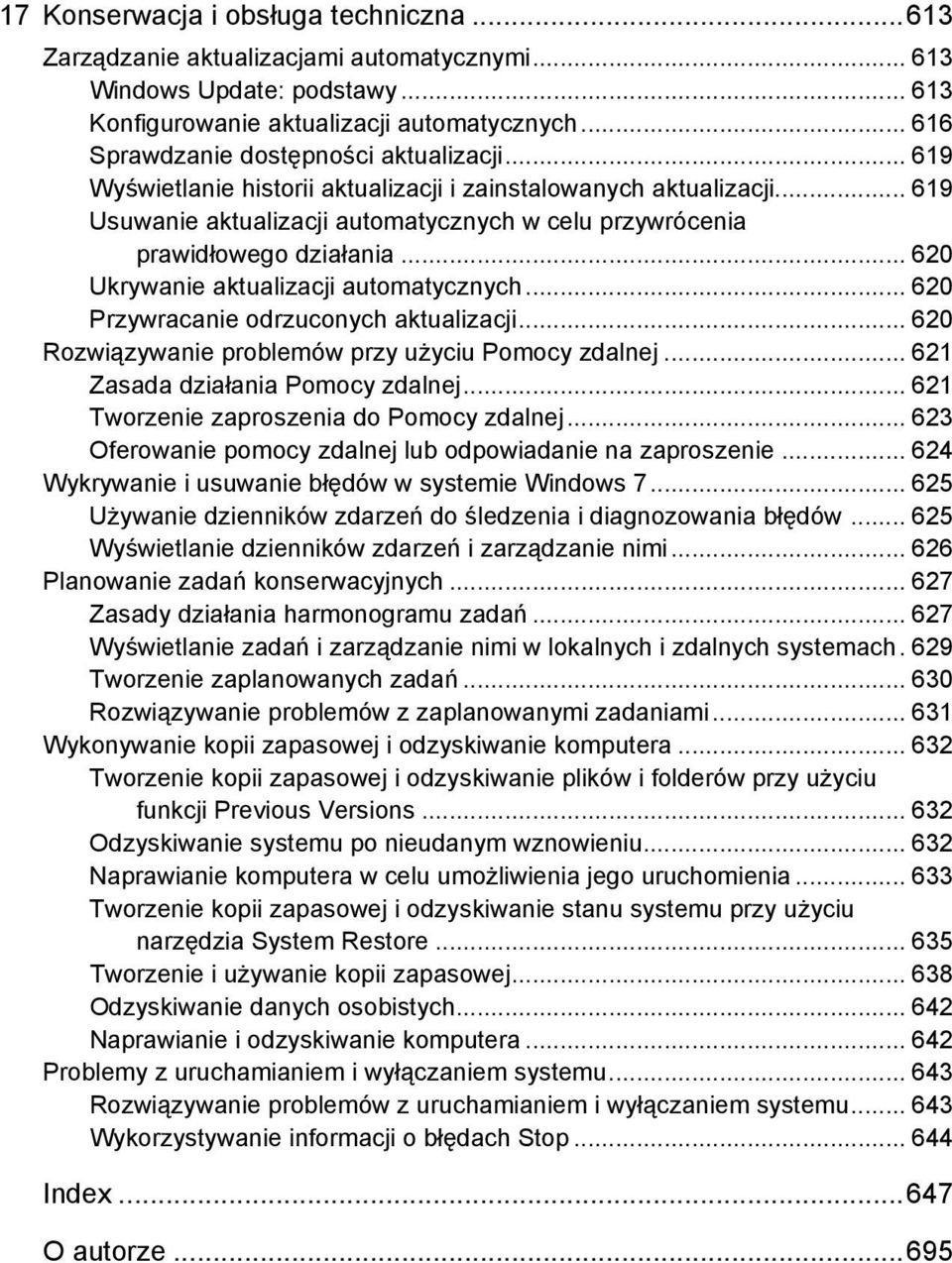 .. 619 Usuwanie aktualizacji automatycznych w celu przywrócenia prawidłowego działania... 620 Ukrywanie aktualizacji automatycznych... 620 Przywracanie odrzuconych aktualizacji.