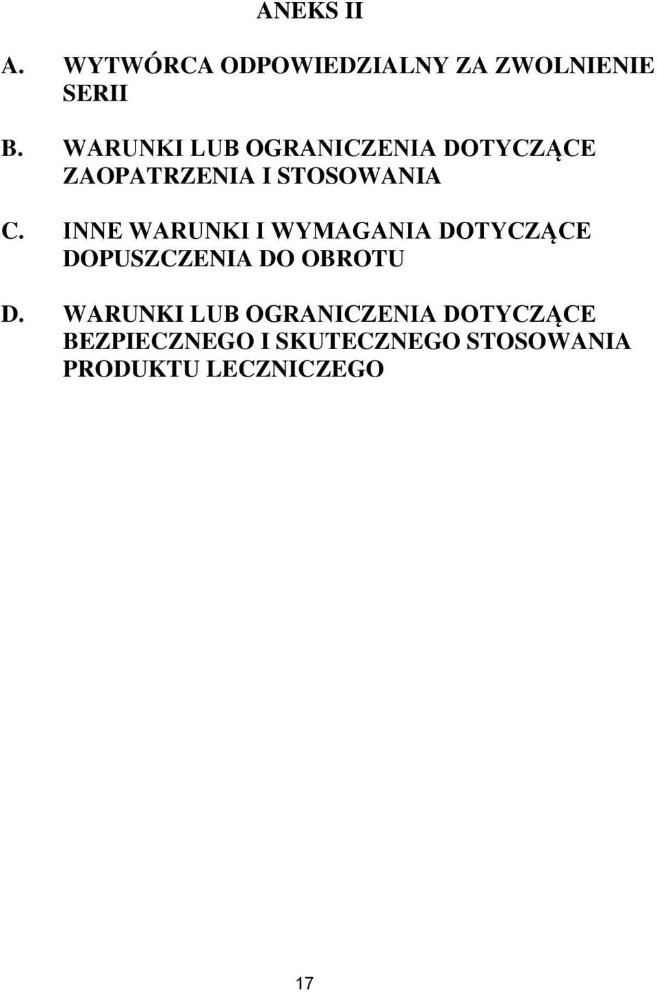 INNE WARUNKI I WYMAGANIA DOTYCZĄCE DOPUSZCZENIA DO OBROTU D.