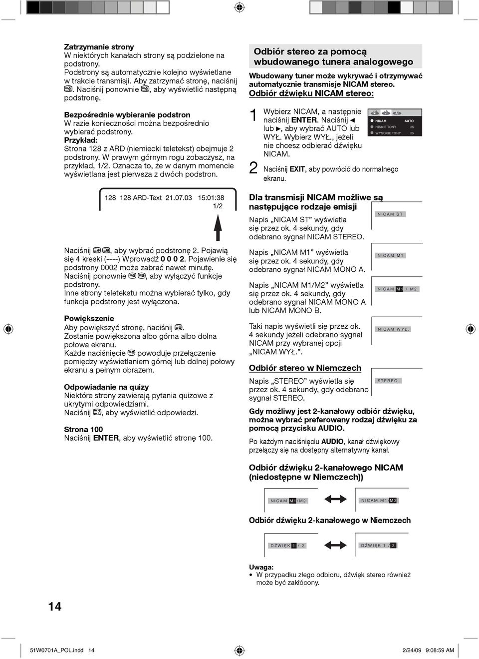 Przykład: Strona 18 z ARD (niemiecki teletekst) obejmuje podstrony. W prawym górnym rogu zobaczysz, na przykład, 1/. Oznacza to, że w danym momencie wyświetlana jest pierwsza z dwóch podstron.